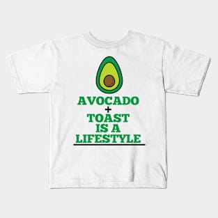 Avocado + Toast Is a Lifestyle Kids T-Shirt